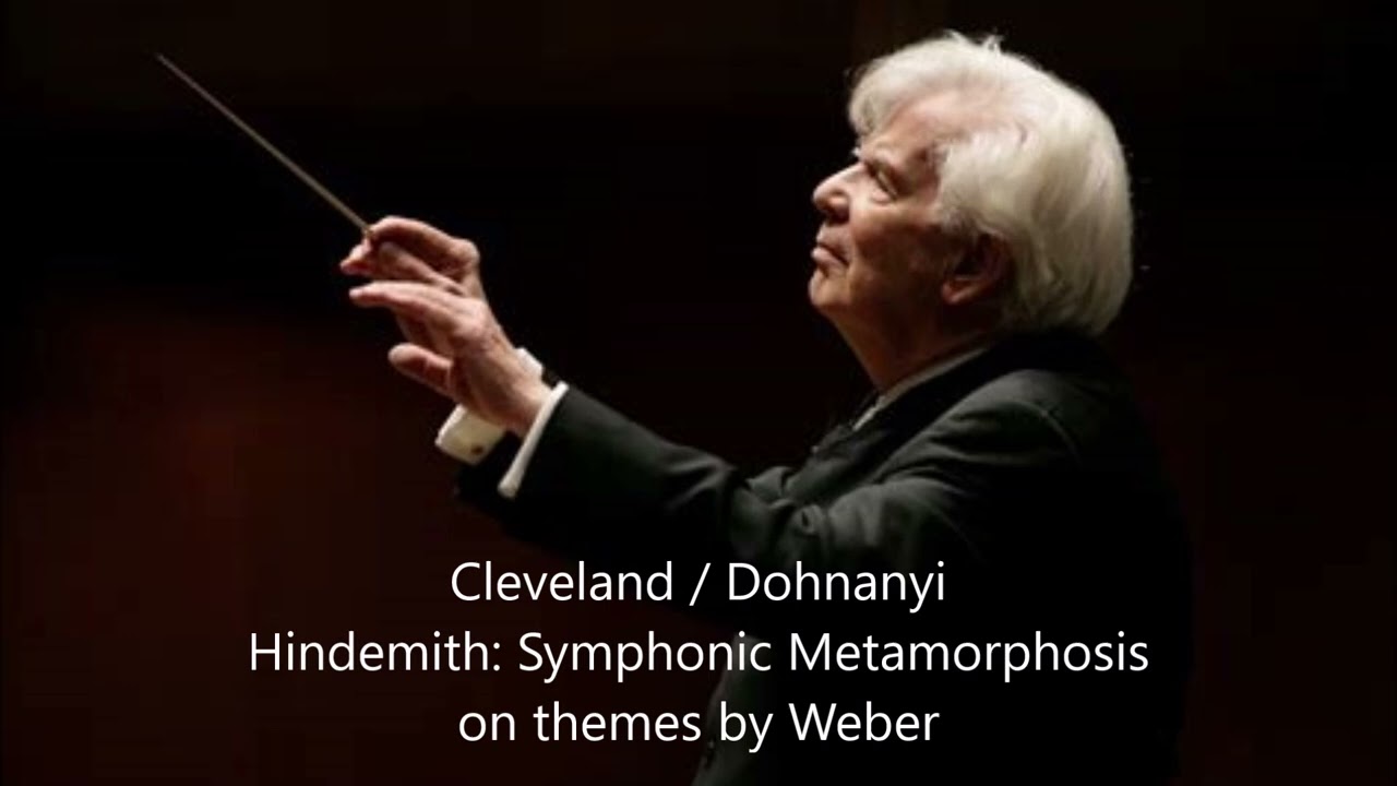 Cleveland / Dohnanyi LIVE: Hindemith, Symphonic Metamorphosis on Themes by Weber