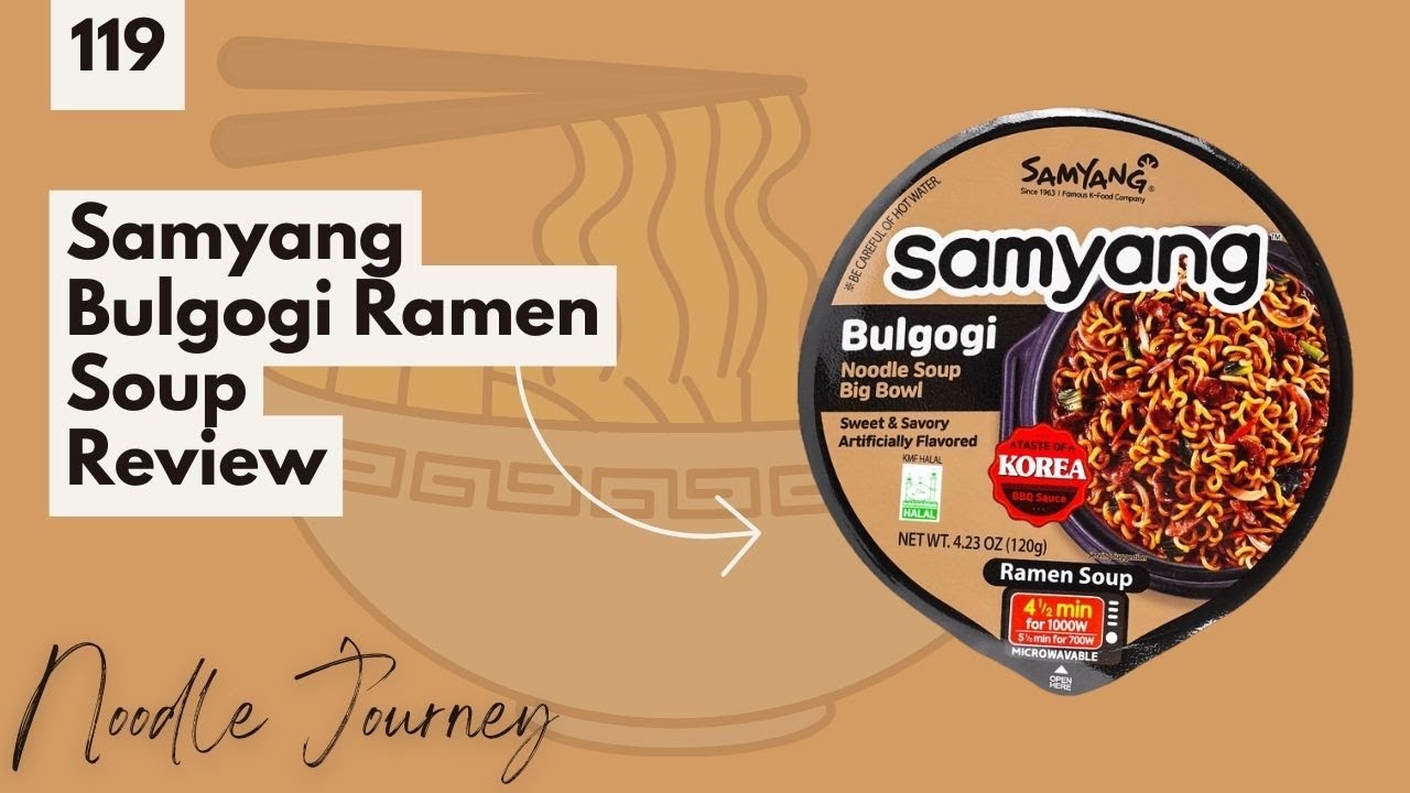 Noodle Journey Episode 119: Samyang Bulgogi Ramen Soup