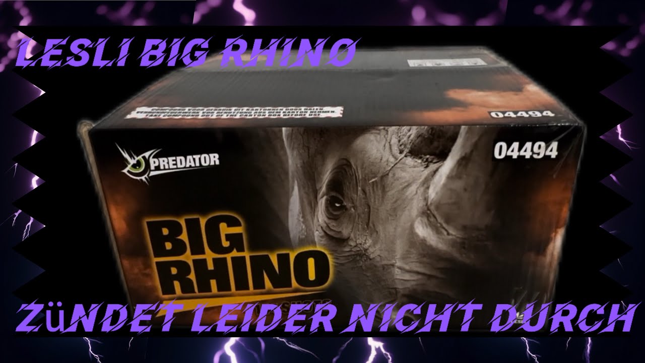 Lesli - Big Rhino - Leider nicht durchgezündet, aber trotzdem sehr stark!