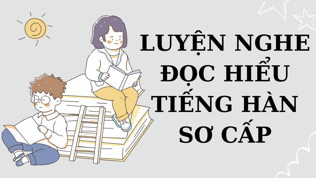 🎧 Luyện Nghe Đọc Hiểu Tiếng Hàn Sơ Cấp #1