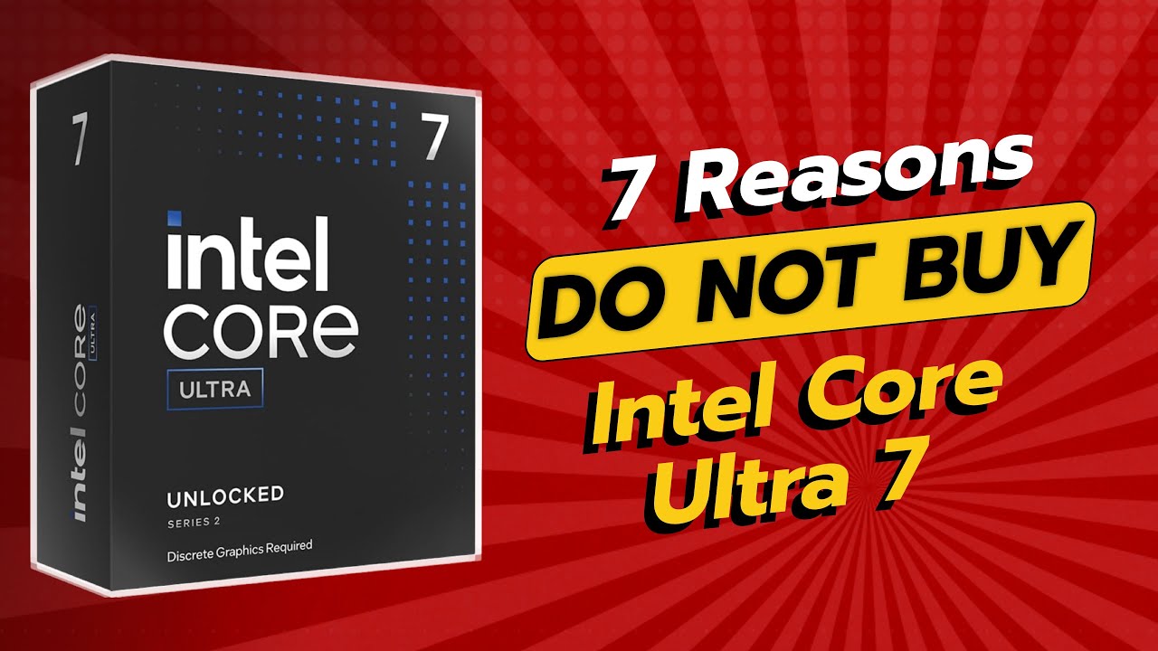 Intel Core Ultra 7 🚫 | 7 Reasons Why You Should Think Twice!