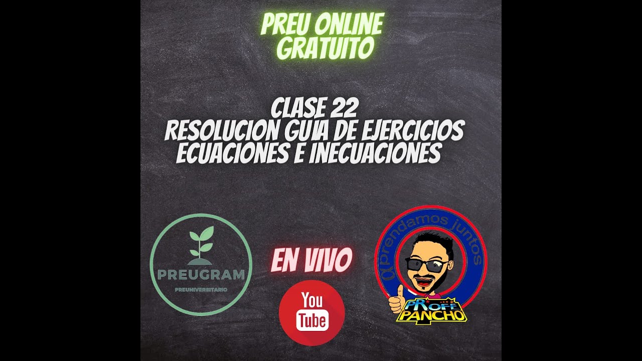 Clase 22: Resolución ejercicios ecuaciones e inecuaciones