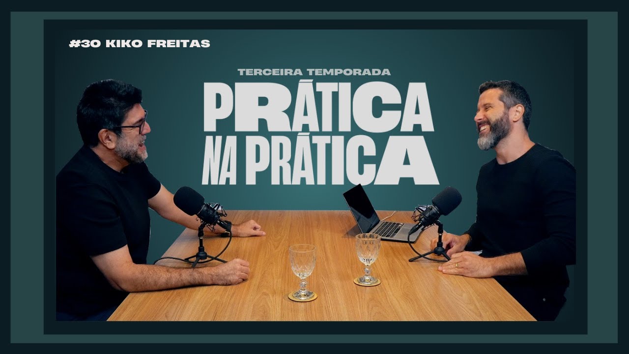 Entrevista Kiko Freitas - Prática na Prática com Jean Dolabella - Podcast #30