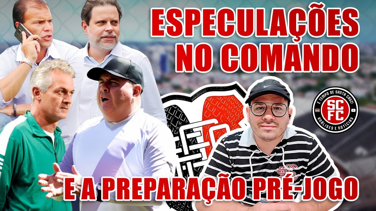 OS NOMES COTADOS PARA ASSUMIR O SANTA CRUZ.