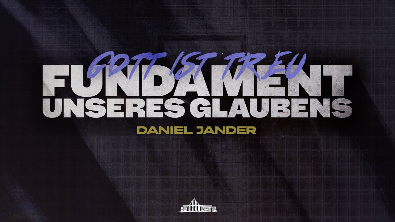 Gott ist treu - Fundament unseres Glaubens | Daniel Jander | KdN Hanau