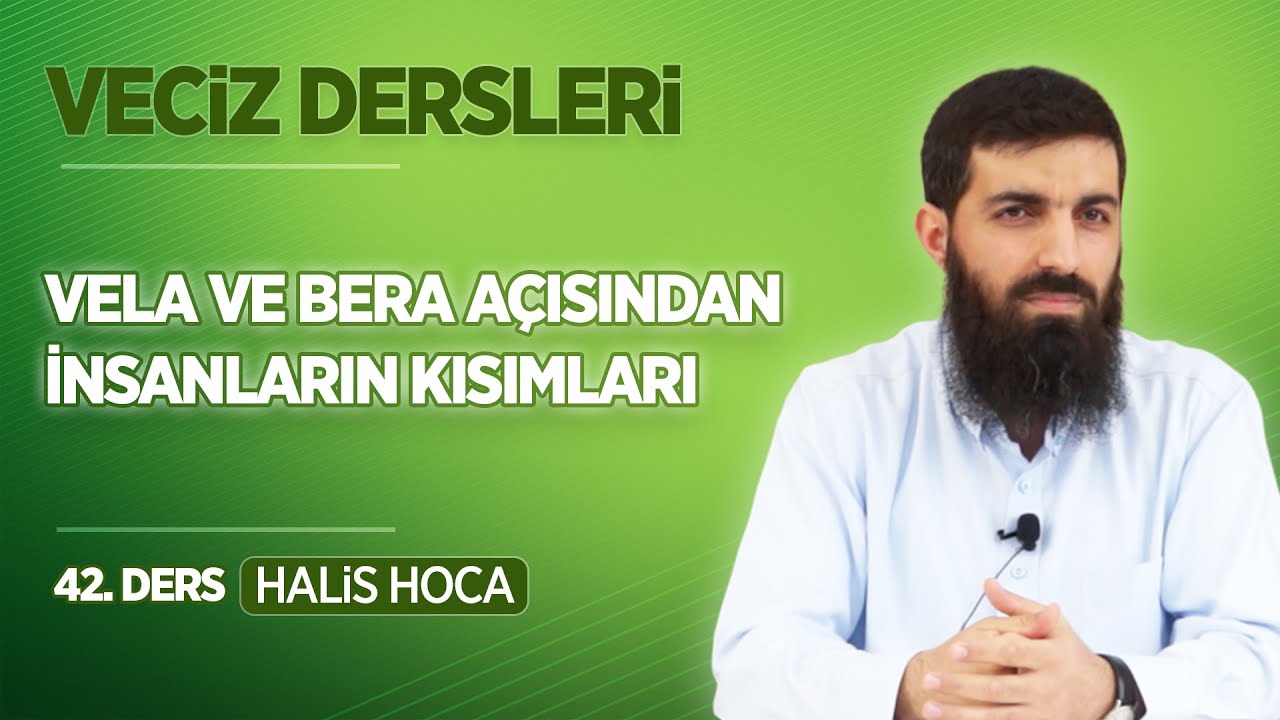 Vela ve Bera Açısından İnsanların Kısımları | Veciz Dersleri 42 | Halis Bayancuk Hoca