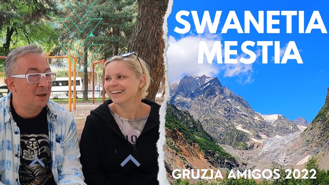 Swanetia Mestia Gruzja - Georgia. Co warto wiedzieć