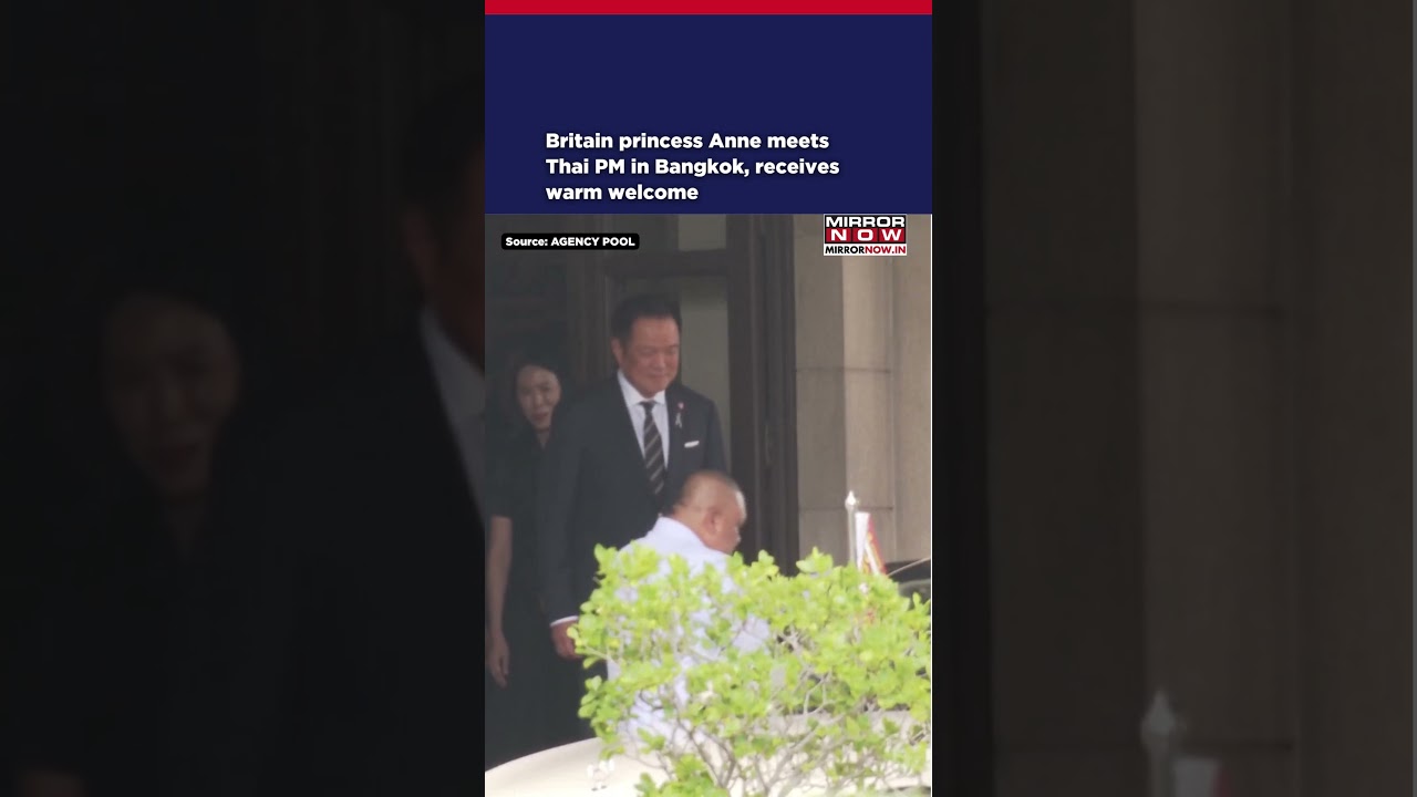 UK Princess Anne Meets Thai PM In Bangkok During Official Visit, Receives Warm Welcome #shorts