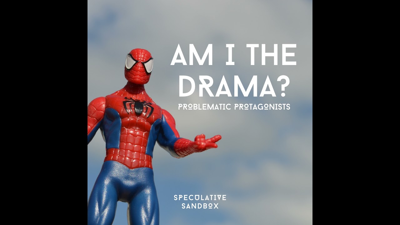2. Am I the Drama? Problematic Protagonists