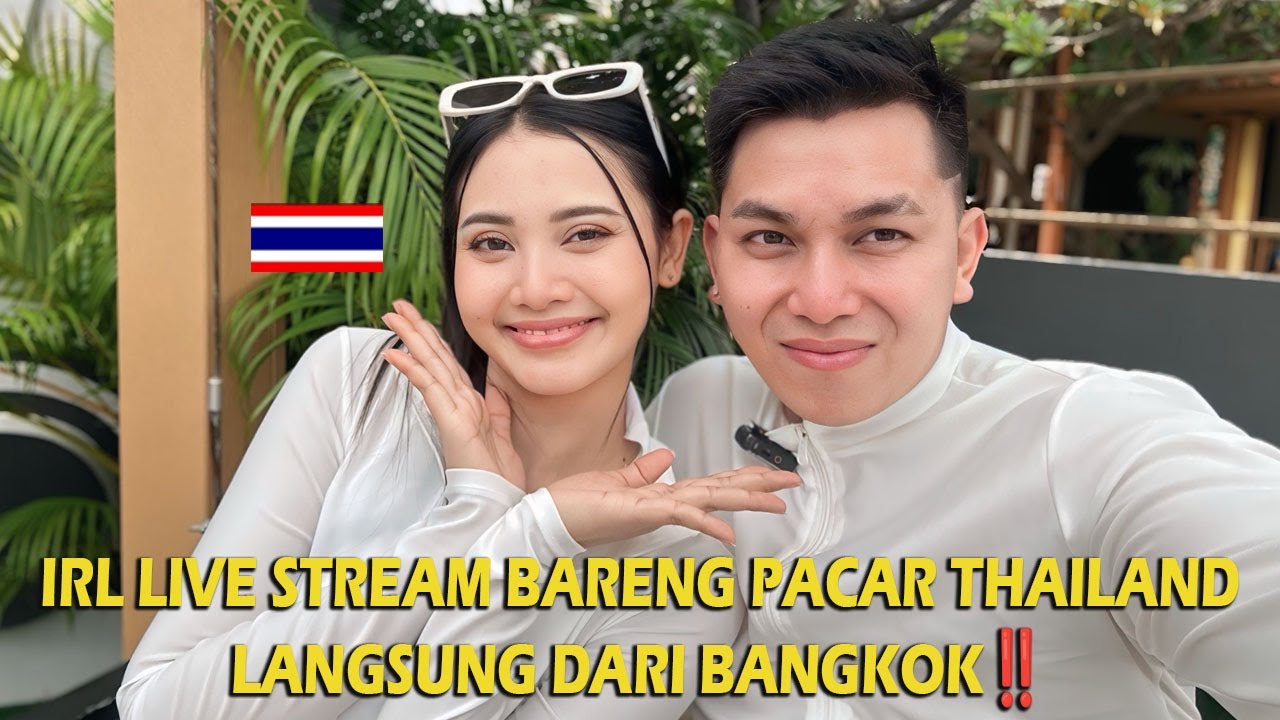 LIVE STREAM DARI THAILAND BARENG PACAR THAILAND DAN ADEKNYA‼️