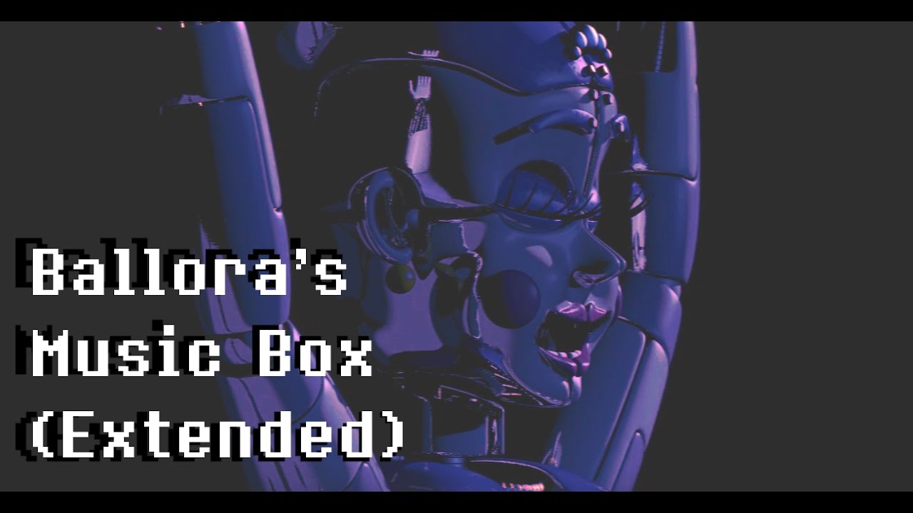Ballora's Music Box [EXTENDED] - FNaF Sister location