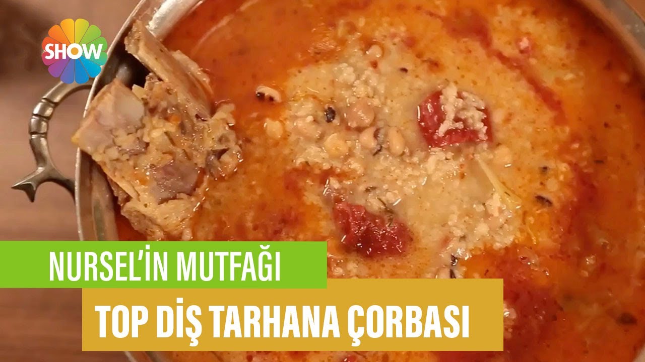 Top Diş Tarhana Çorbası Tarifi | Nursel'in Mutfağı