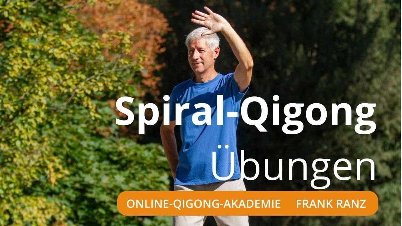 Spiral Qigong Übungen