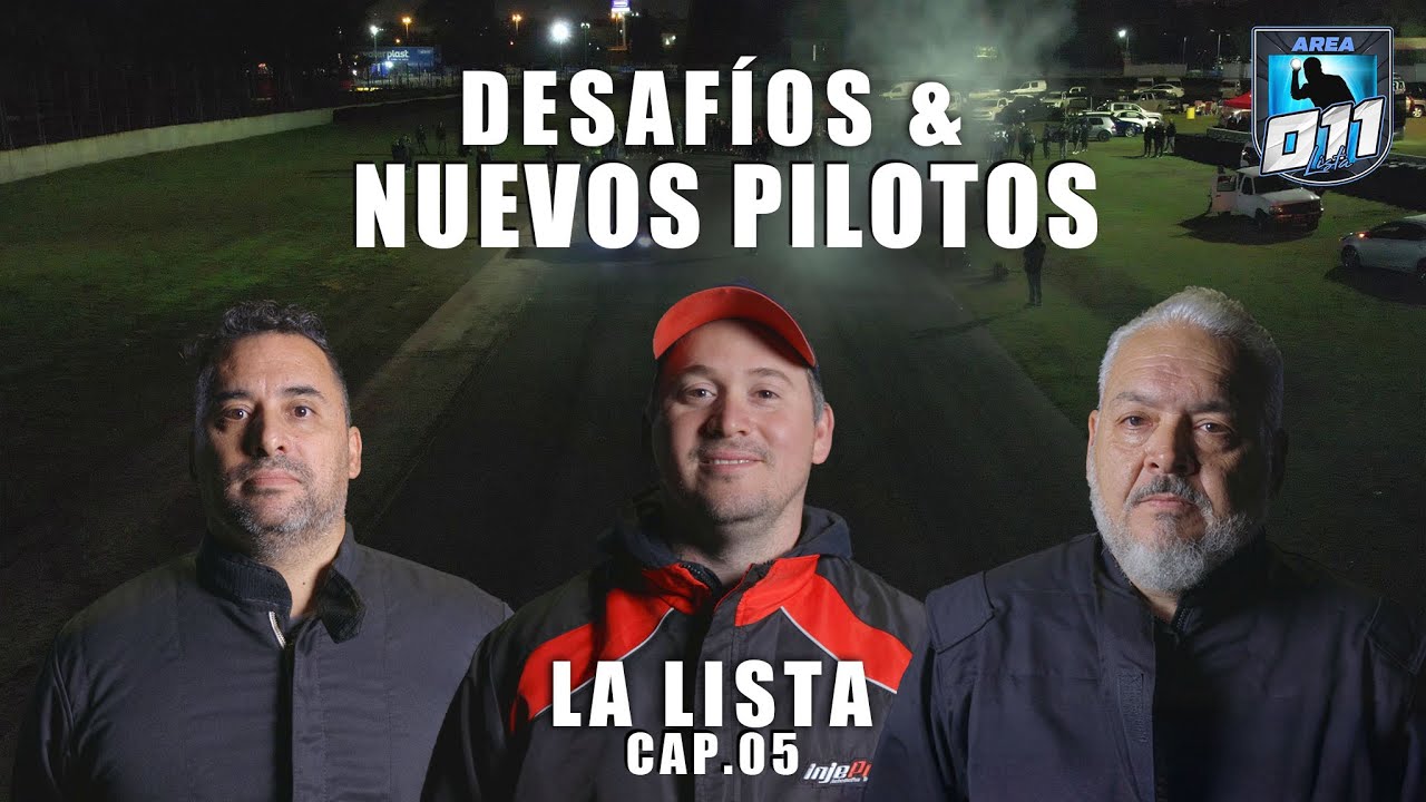 CAP&Iacute;TULO 05. LA LISTA ARGENTINA #AREA011. DESAF&Iacute;OS & NUEVOS PILOTOS.