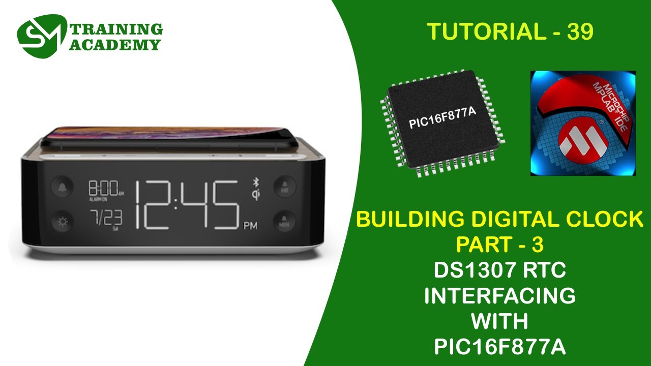 BUILDING DIGITAL CLOCK PART-3 USING PIC16F877A | TUTORIAL 39 | MPLAB IDE PROGRAMMING COURSE
