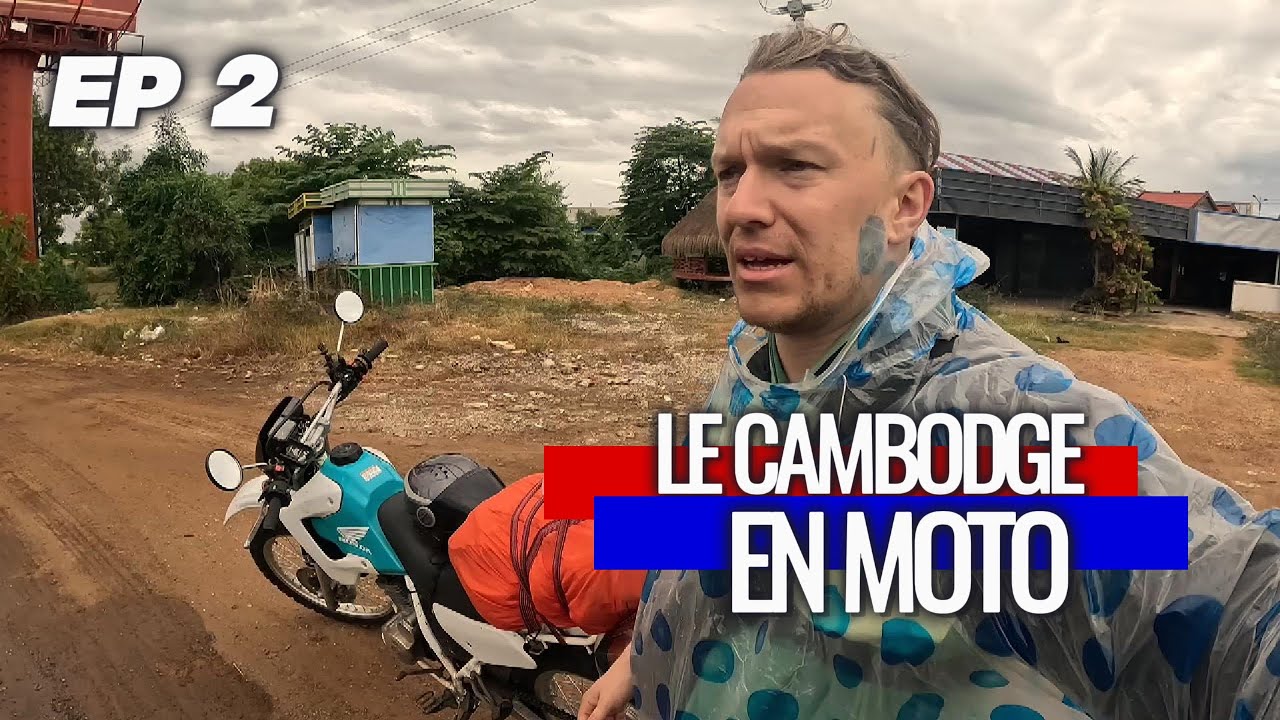 LE CAMBODGE EN MOTO 🇰🇭 EP2 : À l'épreuve des éléments