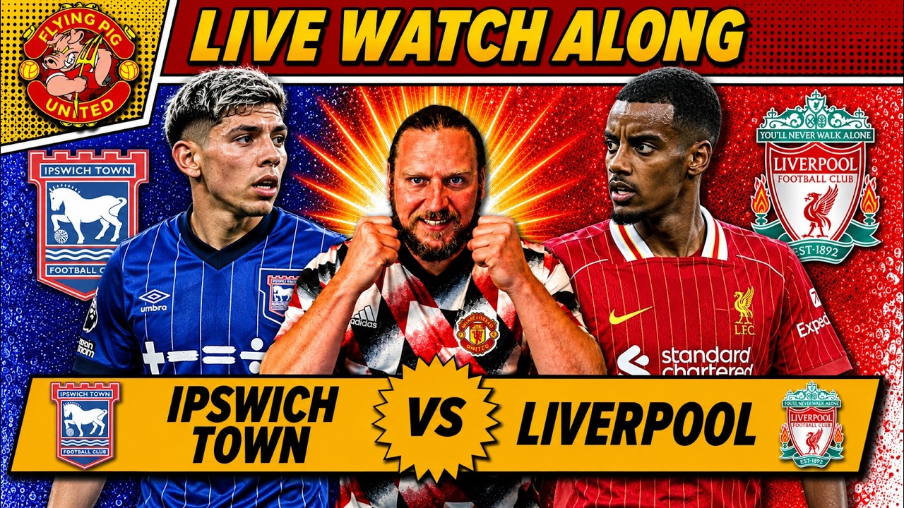 Ipswich Town VS Liverpool 0-2 LIVE WATCH ALONG