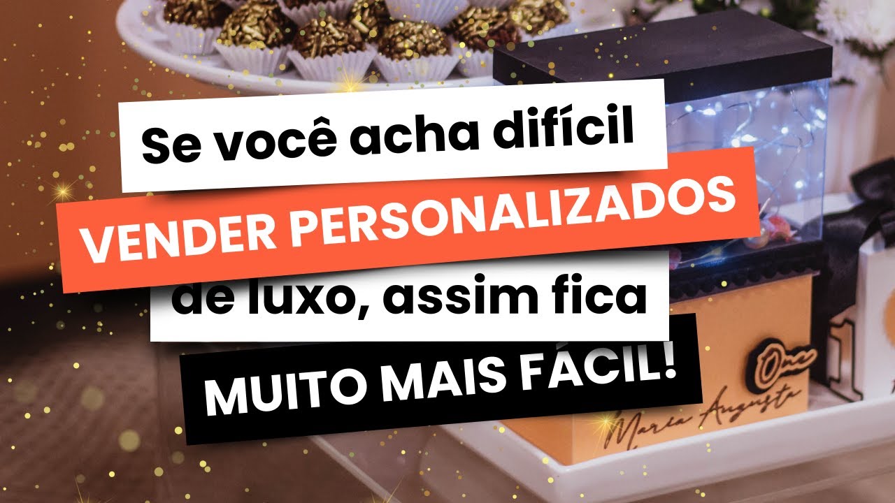02/10 - 20h: Você acha que é difícil vender personalizado de luxo, mas assim fica bem mais fácil…