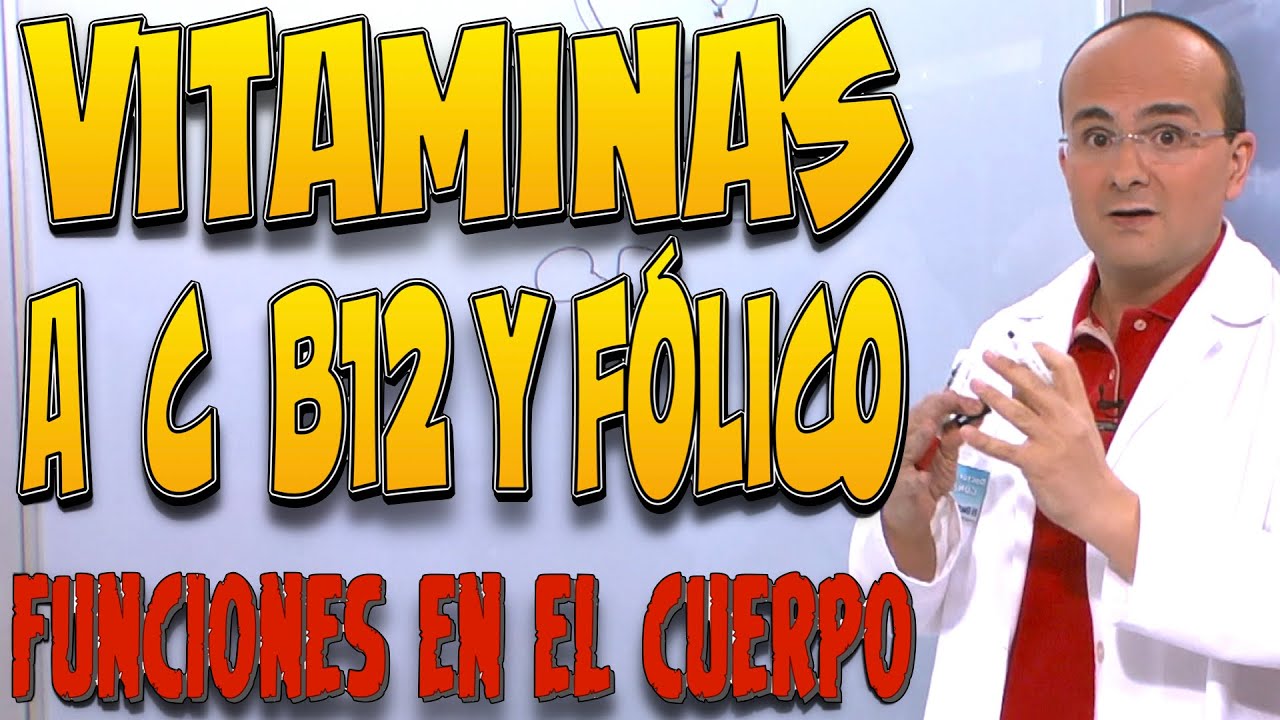 VITAMINAS A, C, B12 Y ÁCIDO FÓLICO (B9) - ¿Cuáles son sus FUNCIONES en el cuerpo humano?