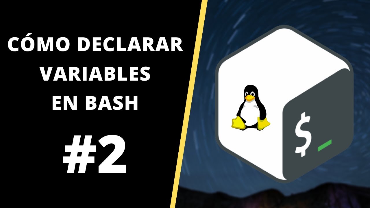 👉 CURSO DE BASH SCRIPTING - C&oacute;mo Declarar VARIABLES 🐧