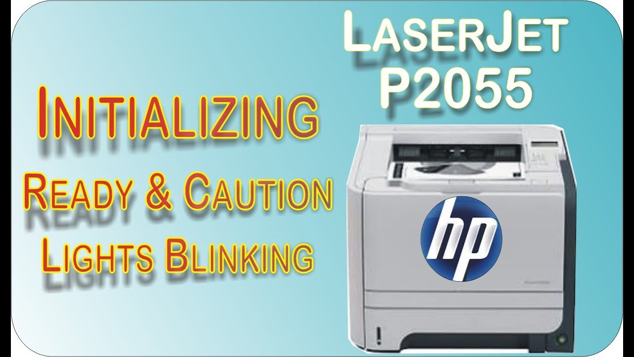 Fixing HP LaserJet P2055 Initializing and Blinking Lights