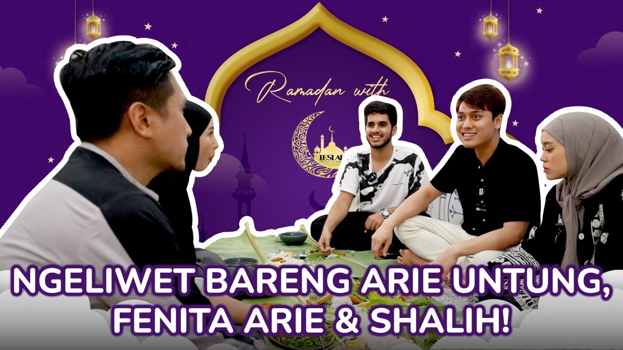 RAMADHAN WITH LESLAR E14 : BUKBER ALA LESLAR AJAK ARIE UNTUNG, FENITA ARIE & SALIH JABER NGELIWET !!