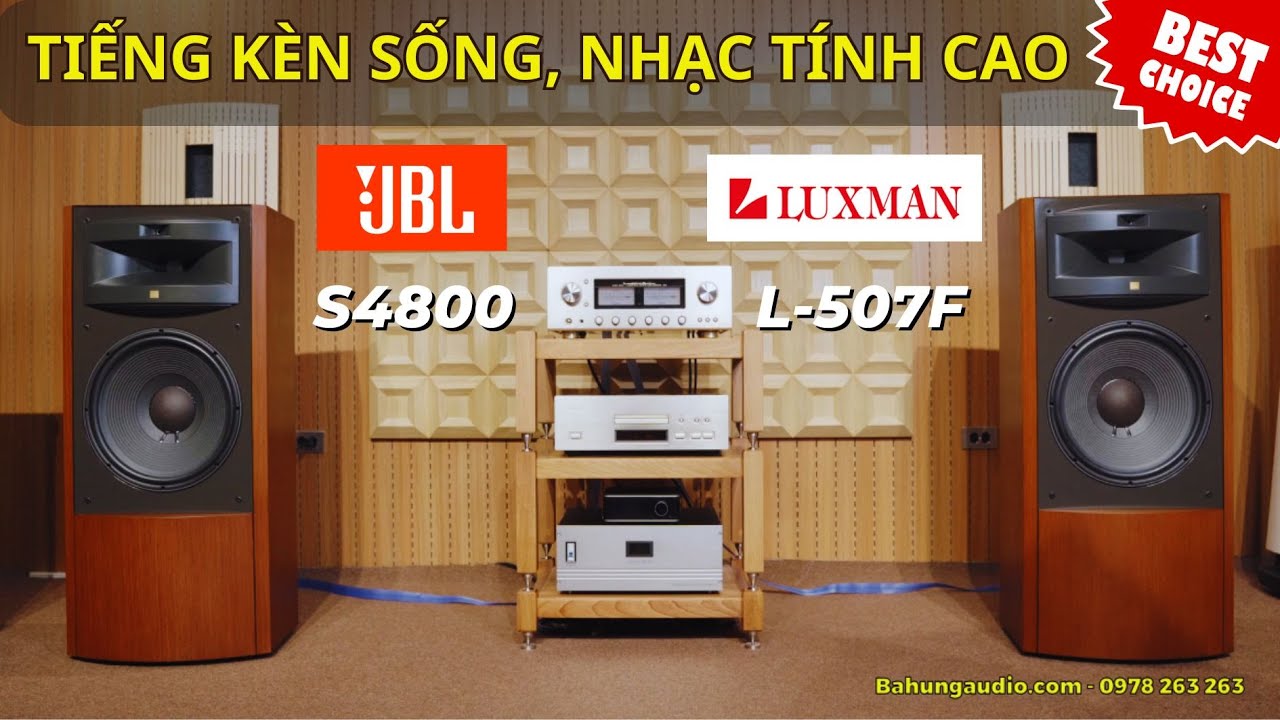 TRẢI NGHIỆM THỰC TẾ JBL S4600 CÙNG LUXMAN L-507F – TIẾNG KÈN SỐNG, NHẠC TÍNH CAO
