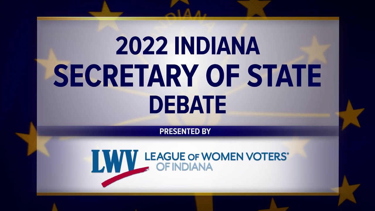 Indiana Secretary of State Candidate Debate at 7 pm Eastern on Monday, October 10, 2022.