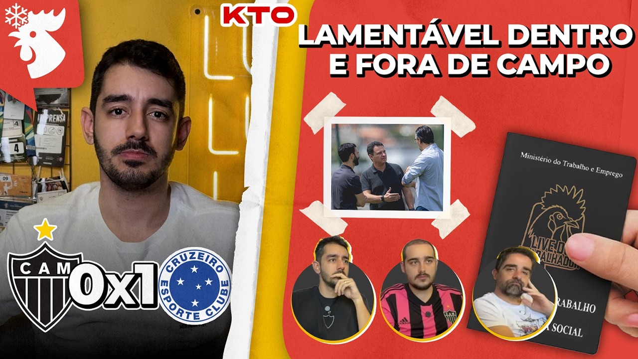 POSTURA LAMENTÁVEL DENTRO E FORA DE CAMPO | CABEÇA FRIA | ATLÉTICO 0x1 CRUZEIRO | #LIVEDOTRABALHADOR
