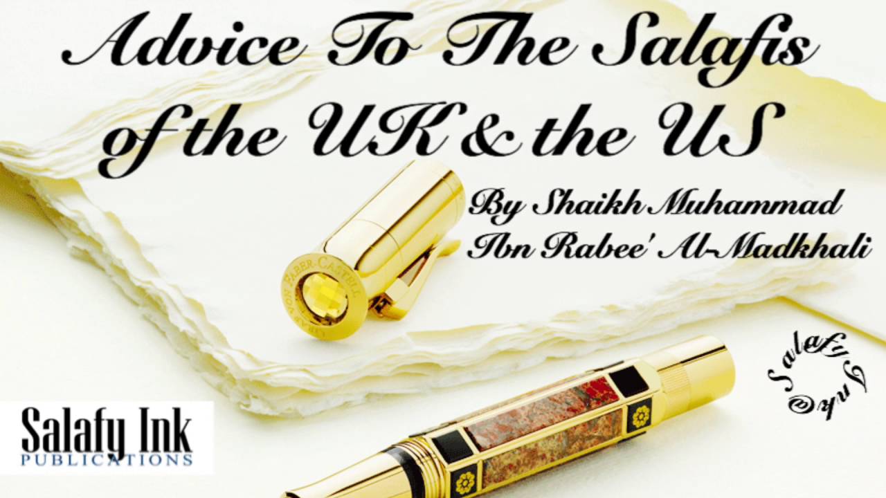 Advice To The Salafis of the UK & the US By Shaikh Muhammad Ibn Rabee' Al-Madkhali