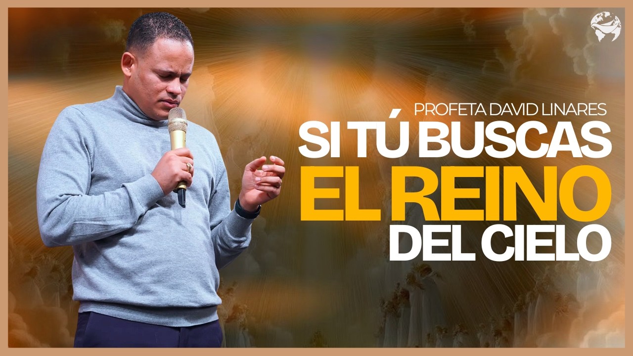 !Si Tu Buscas El Reino Del Cielo ! || Profeta David Linares