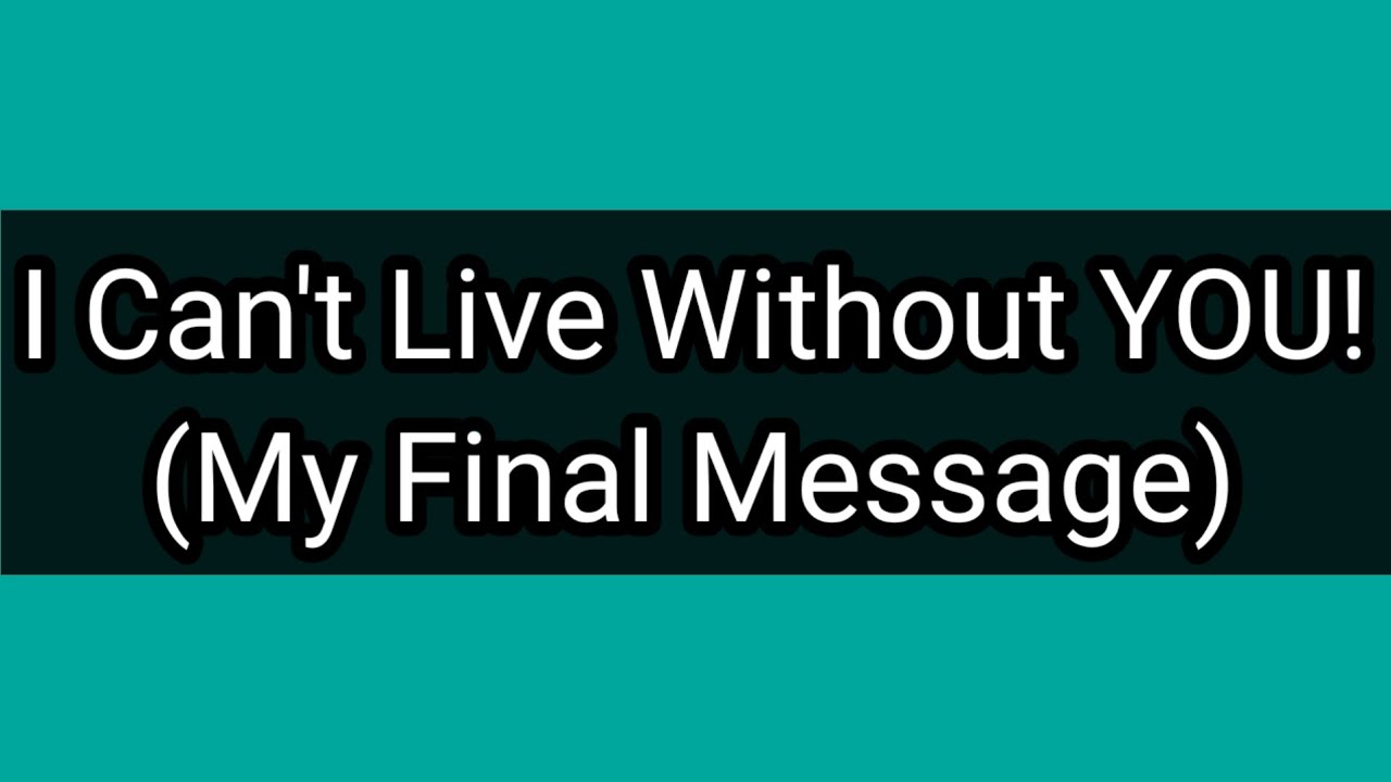 Love Message For Her ❤️ 🌹 🥰 // I Can't Live Without YOU! (My Final Message)😘❤️🥰❣️🎈❤️🌹🥰