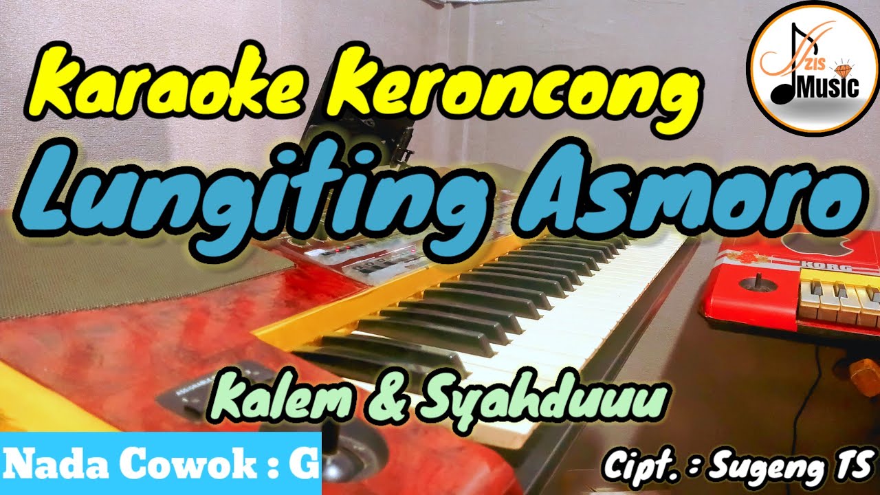LUNGITING ASMORO KERONCONG KARAOKE NADA PRIA / COWOK ~ Cipt. Sugeng TS