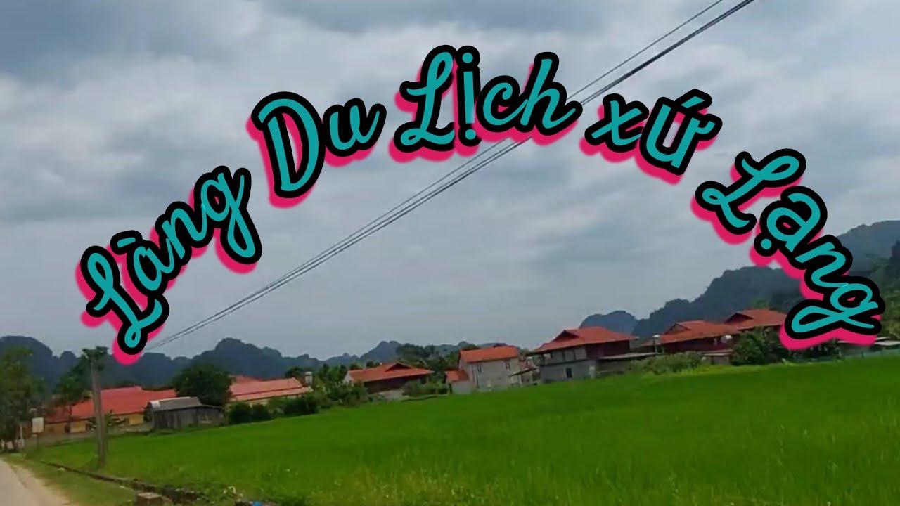 Làng du lịch Hữu Liên- Hữu Lủng- Lạng Sơn