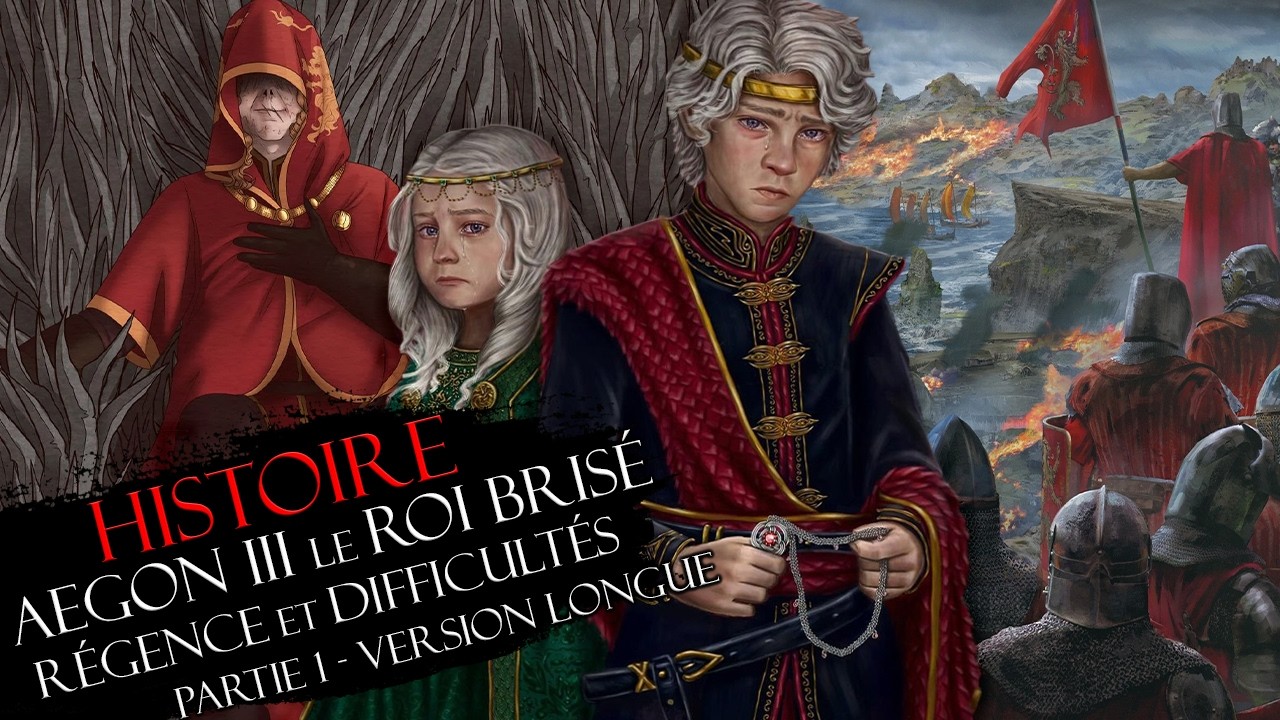 Histoire #15 Partie 1 : AEGON III & la reconstruction après LA DANSE DES DRAGONS (version longue)