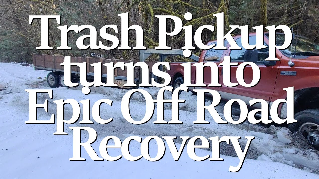 Trash Pickup Turns into Epic Off Road Recovery
