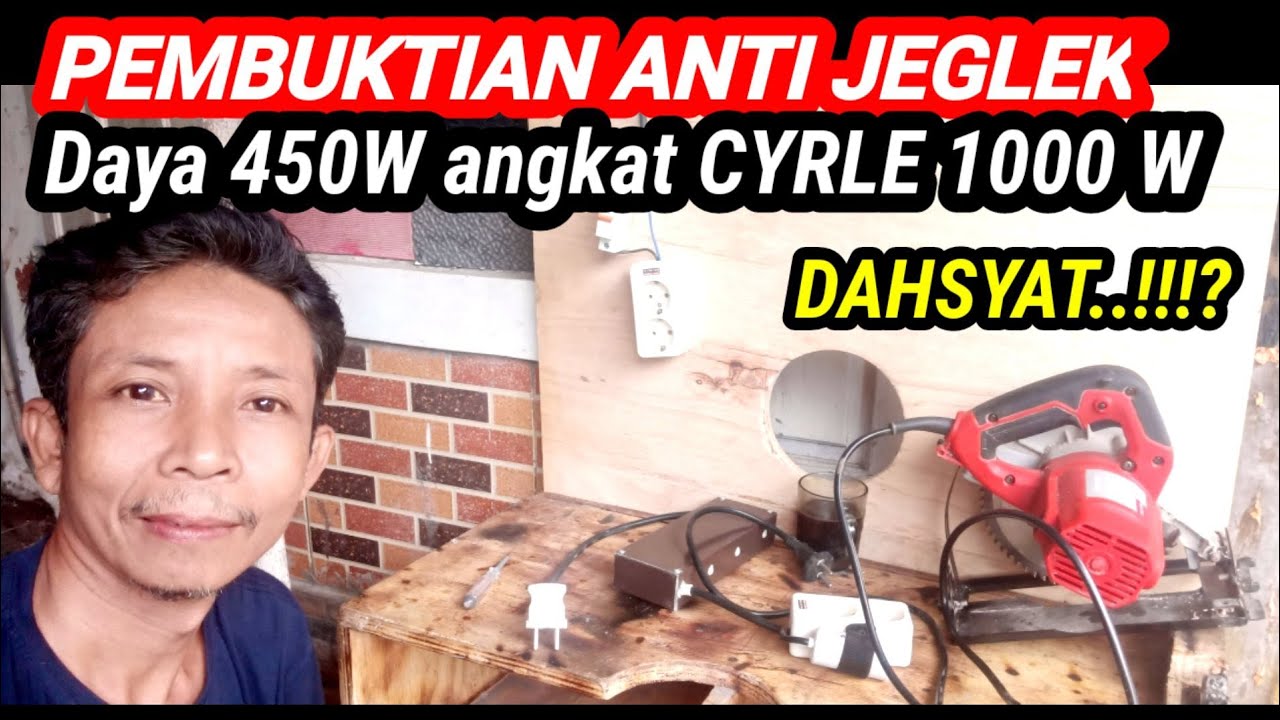 Pembuktian Anti jeglek daya 450W angkat Cyrcle 1000 W