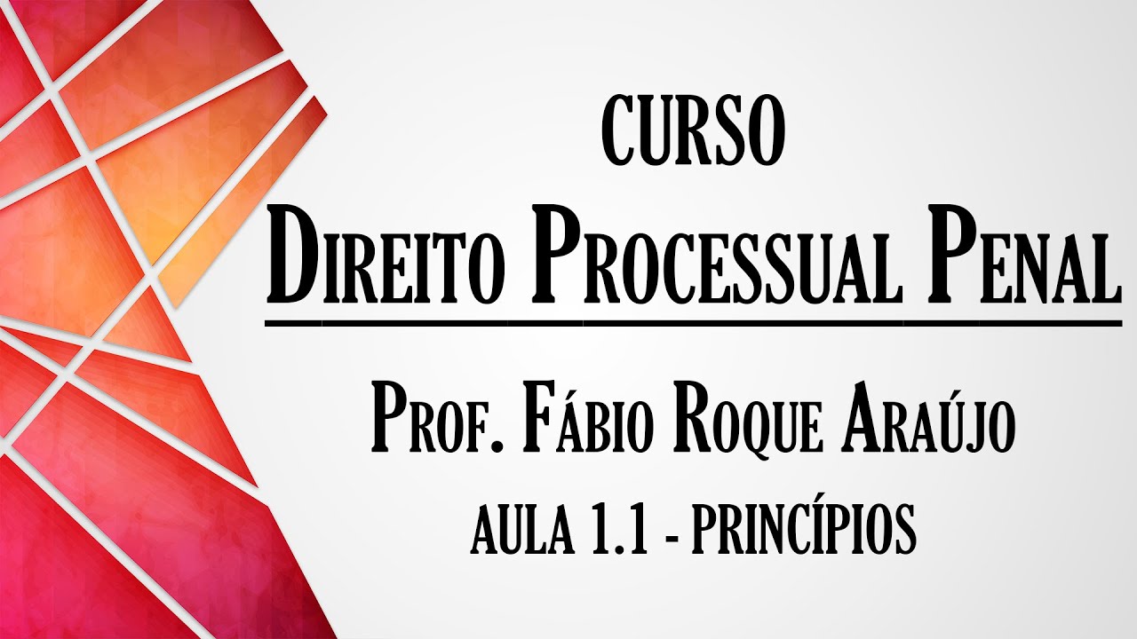Princípios do Direito Processual Penal - Aula 1.1 | Curso de Direito Processual Penal