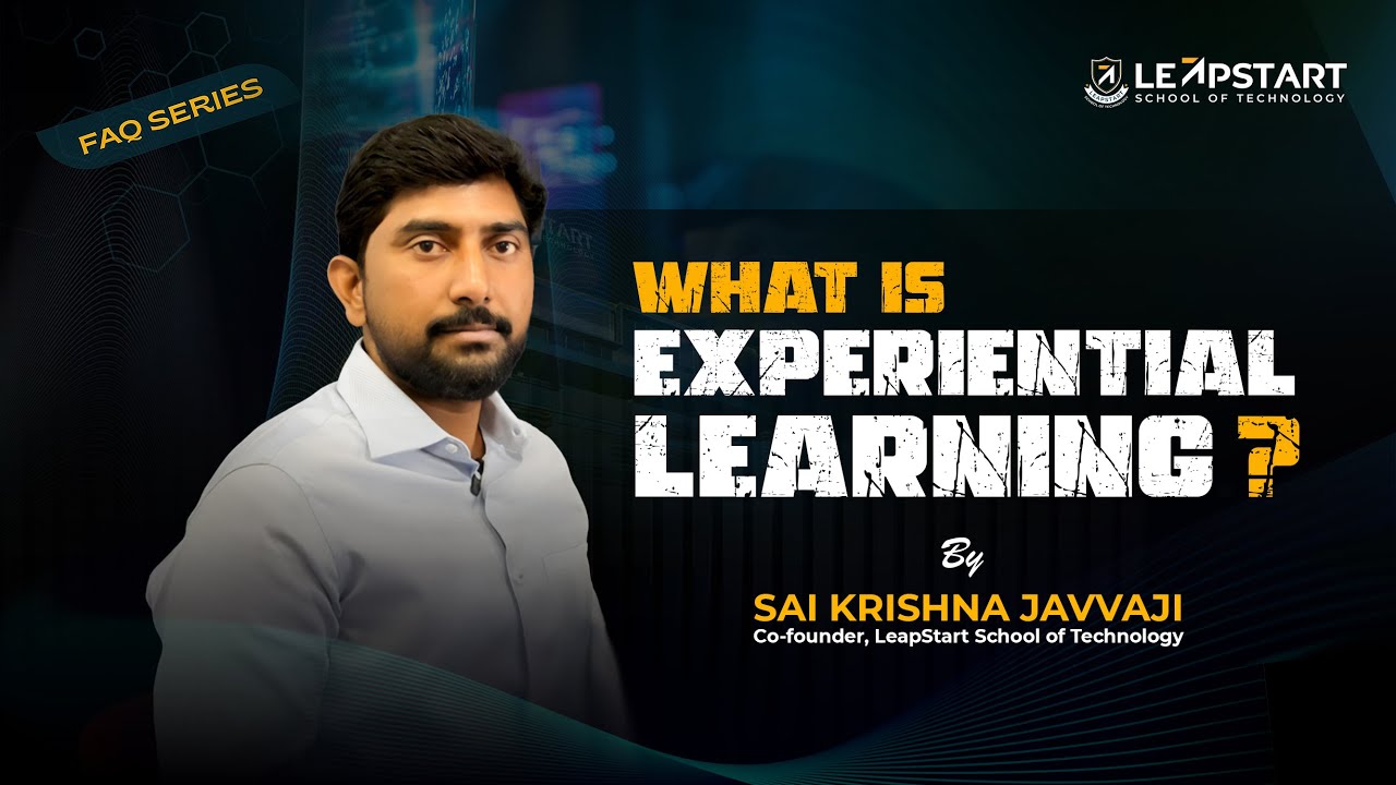 What Is Experiential Learning? The LeapStart's Model That’s Making Students Industry-Ready