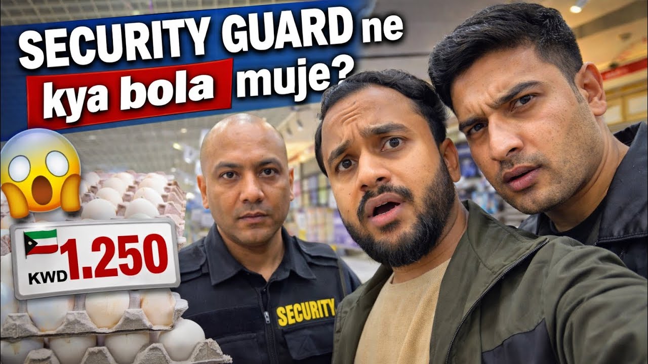 👉 Kuwait me Egg ka Price dekh kar Shock 😳 | Security Guard ne Bishal ko Kya Bola? अंडा कितके का है ?