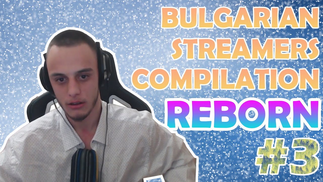 Bulgarian Streamers Compilation 