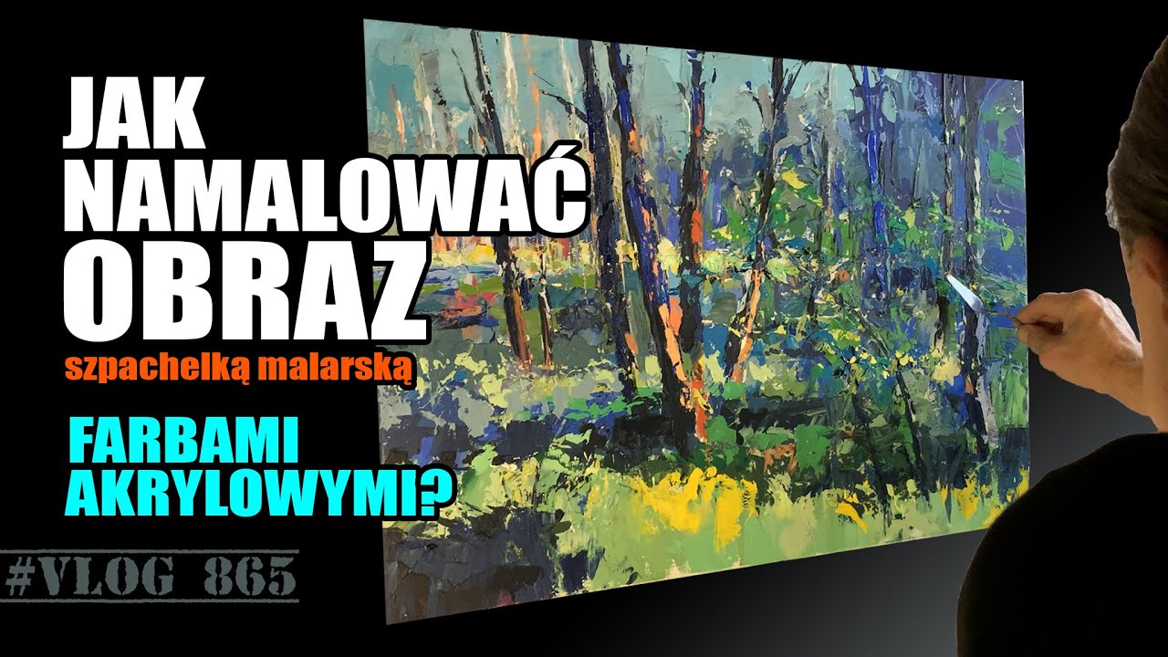 JAK NAMALOWAĆ OBRAZ FARBAMI AKRYLOWYMI? [