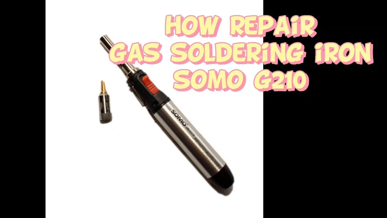 Repairing the SOMO Gas Soldering Iron Model SM_G210
