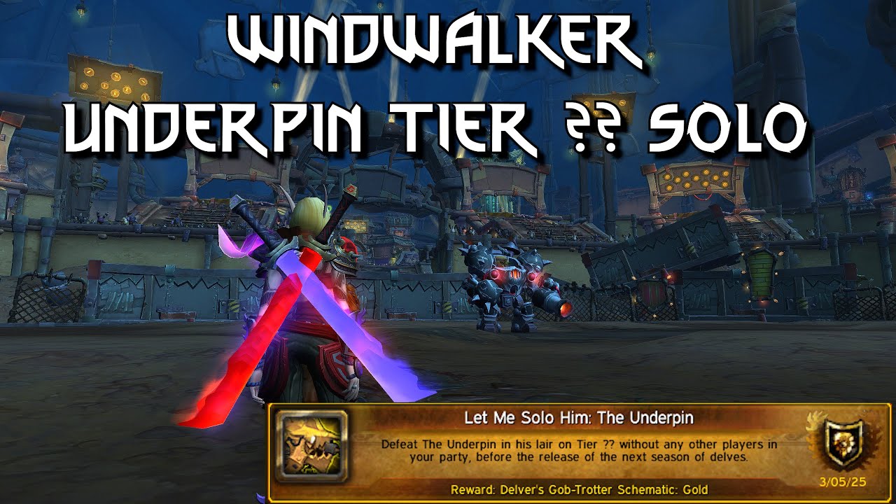 Windwalker - Underpin Tier ?? Kill - Let Me Solo Him || WoW Patch 11.1