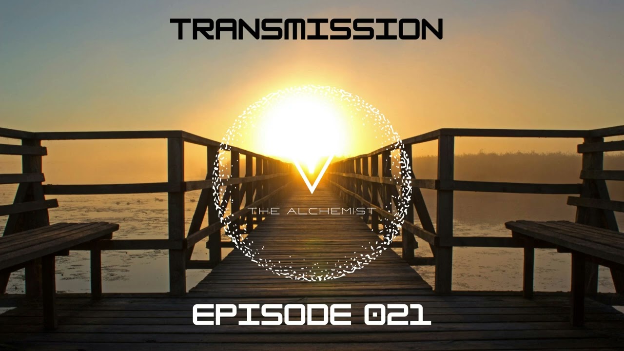 Transmission 021 High Energy Trance 138 BPM Uplifting ASOT The AlCheMisT