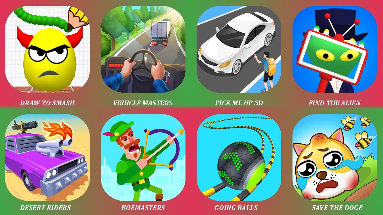 Vehicle Masters,Bowmasters,Draw To smash,Dwsert Riders,Going Balls,Find The Alien,Save The Doge...