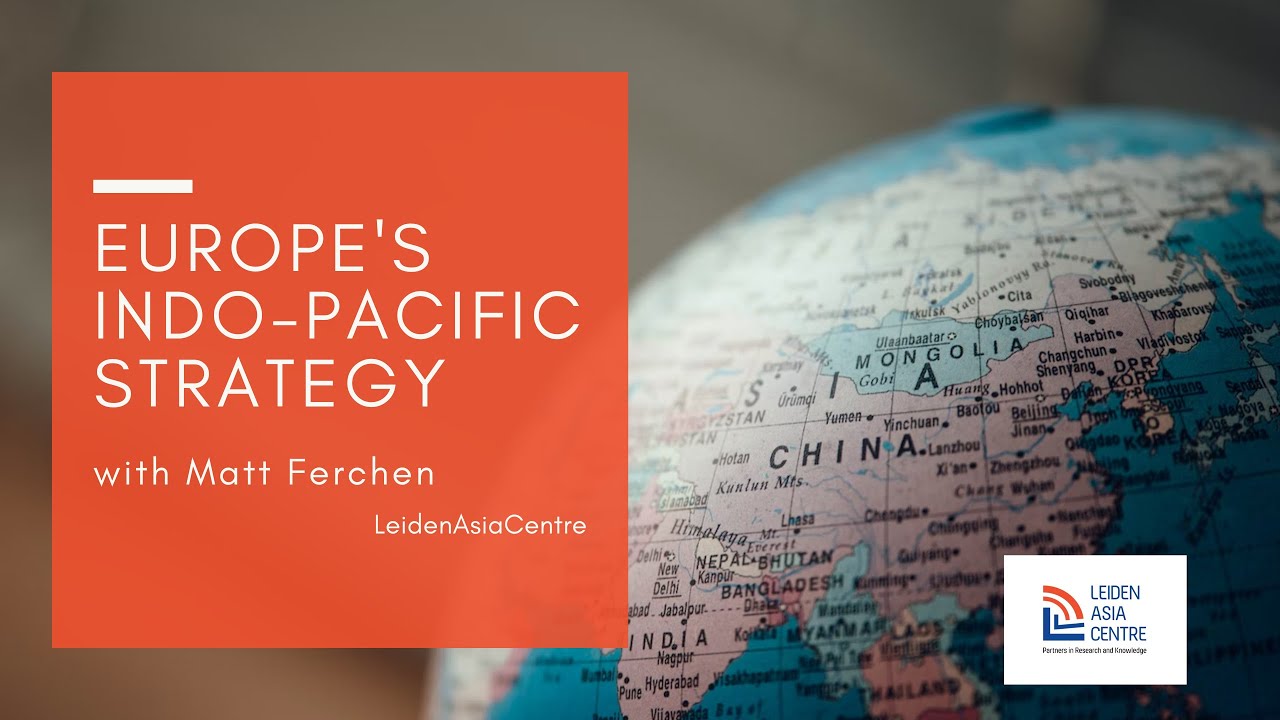 Europe's Indo-Pacific Strategy - Matt Ferchen