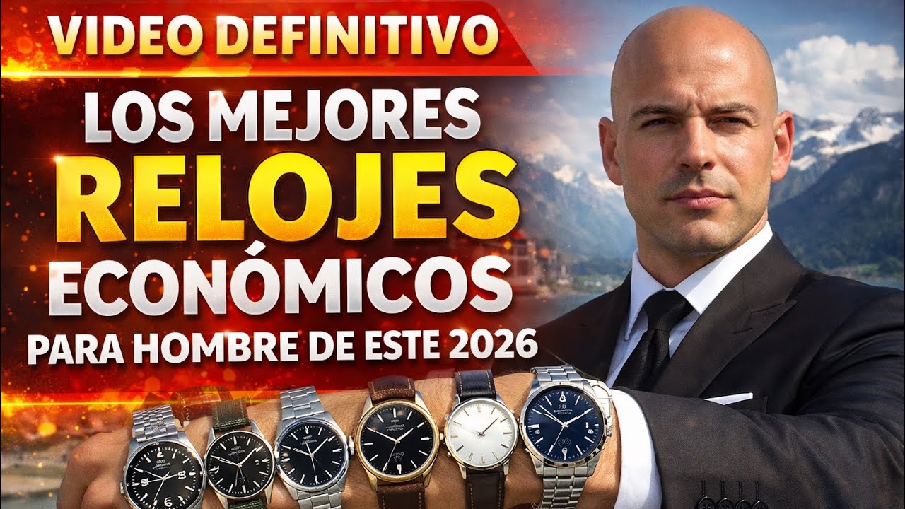 LOS MEJORES RELOJES ECONÓMICOS PARA HOMBRE DE ESTE 2026 [CRITERIO DE EXPERTO]
