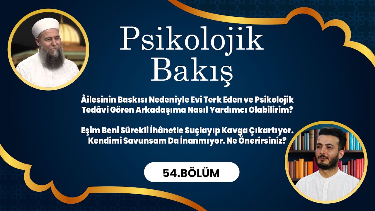 Psikolog ve Psikoterapist  @PsikologSerhatÖncüler  ile Psikolojik Bakış - 54. Bölüm