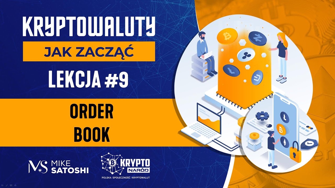 Kryptowaluty jak zacząć - Lekcja 9: Order book, Limit, Market. Jak nie wpaść w pułapkę?